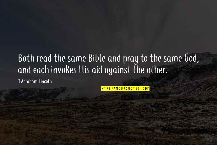 Against War Quotes By Abraham Lincoln: Both read the same Bible and pray to