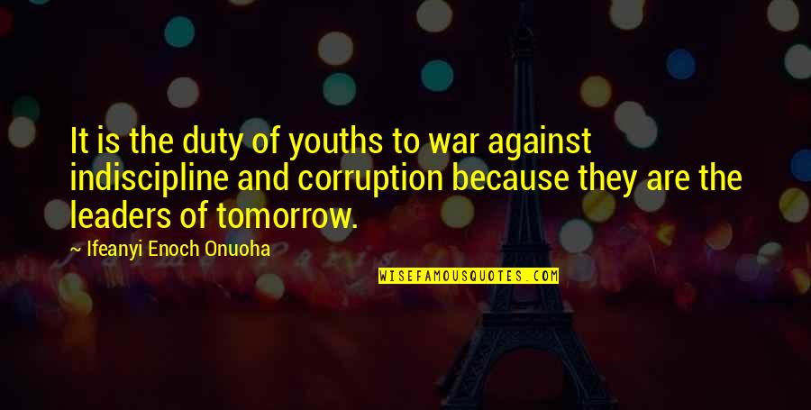 Against War Quotes By Ifeanyi Enoch Onuoha: It is the duty of youths to war