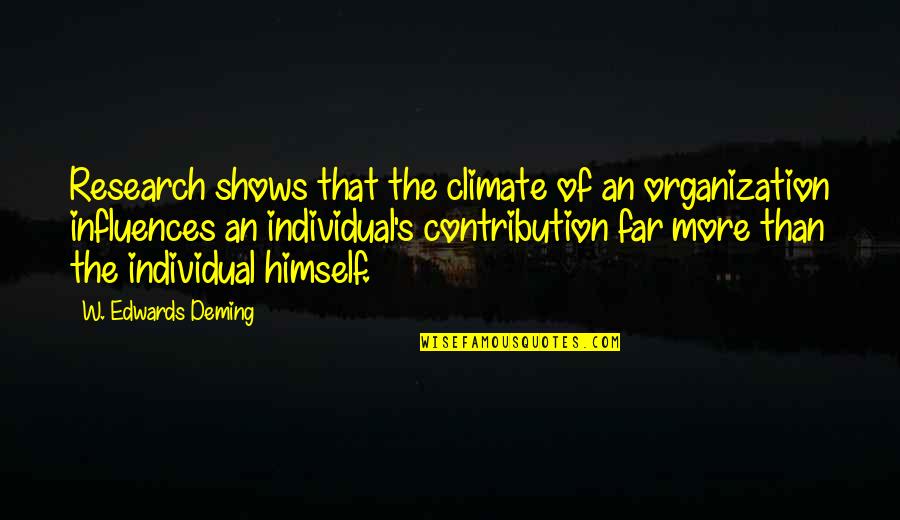 Agaist Quotes By W. Edwards Deming: Research shows that the climate of an organization