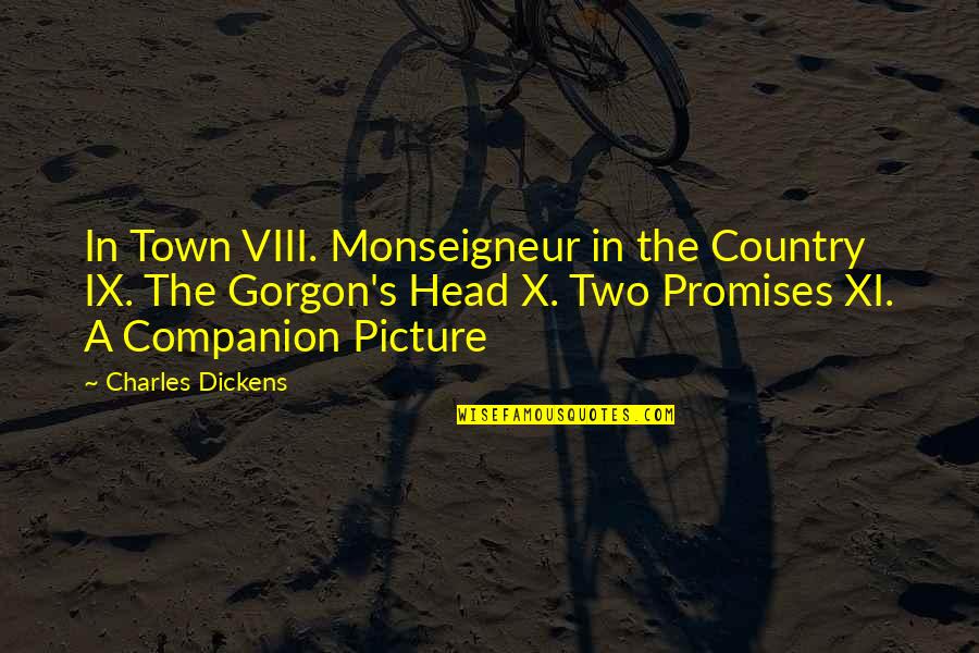 Agamemnons Avenger Quotes By Charles Dickens: In Town VIII. Monseigneur in the Country IX.