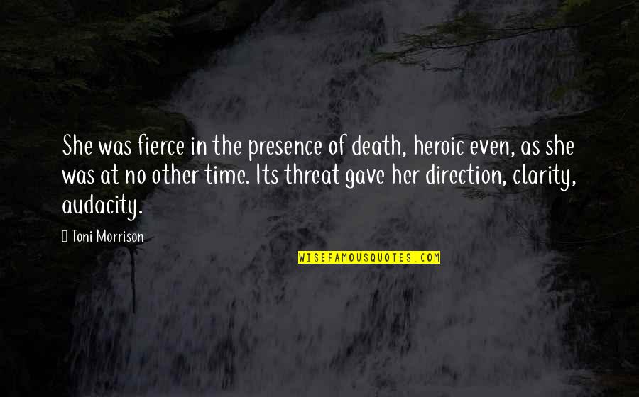 Agape Satori Quotes By Toni Morrison: She was fierce in the presence of death,