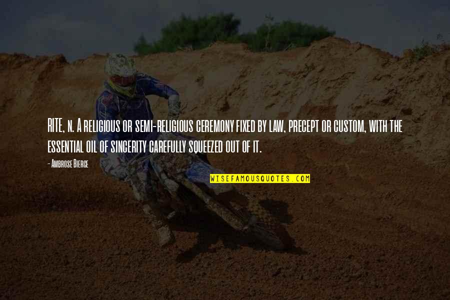 Agapito Bonzon Quotes By Ambrose Bierce: RITE, n. A religious or semi-religious ceremony fixed Agapito Bonzon Quotes By Ambrose Bierce: RITE, n. A religious or semi-religious ceremony fixed