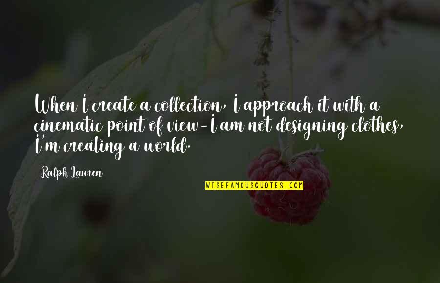 Agarrar La Onda Quotes By Ralph Lauren: When I create a collection, I approach it Agarrar La Onda Quotes By Ralph Lauren: When I create a collection, I approach it
