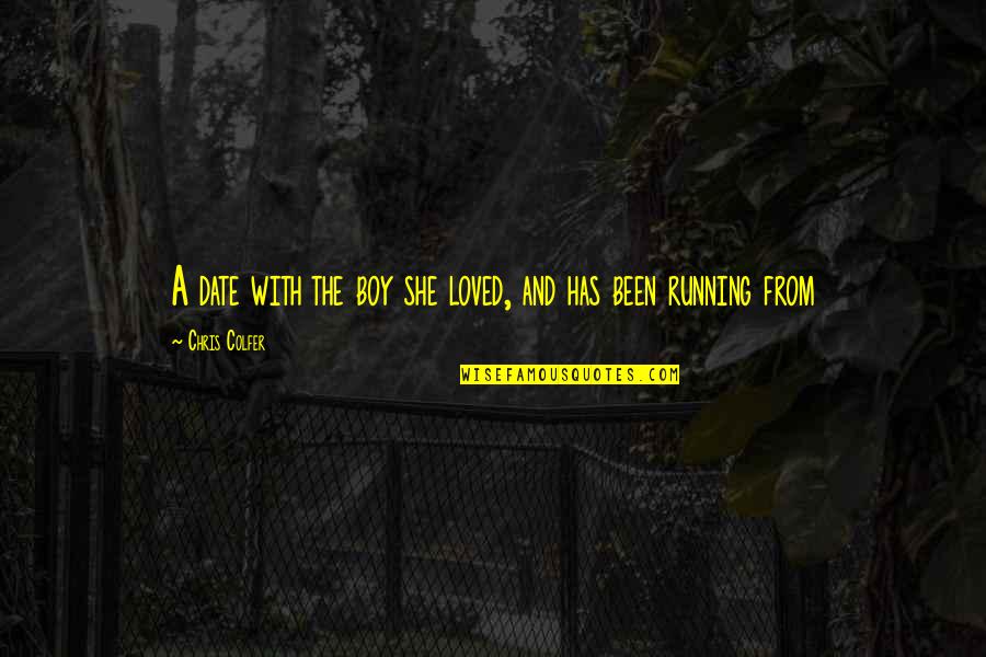 Agarrastes Quotes By Chris Colfer: A date with the boy she loved, and Agarrastes Quotes By Chris Colfer: A date with the boy she loved, and