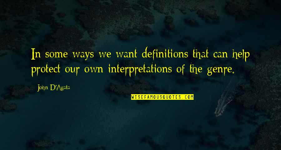 Agata Quotes By John D'Agata: In some ways we want definitions that can