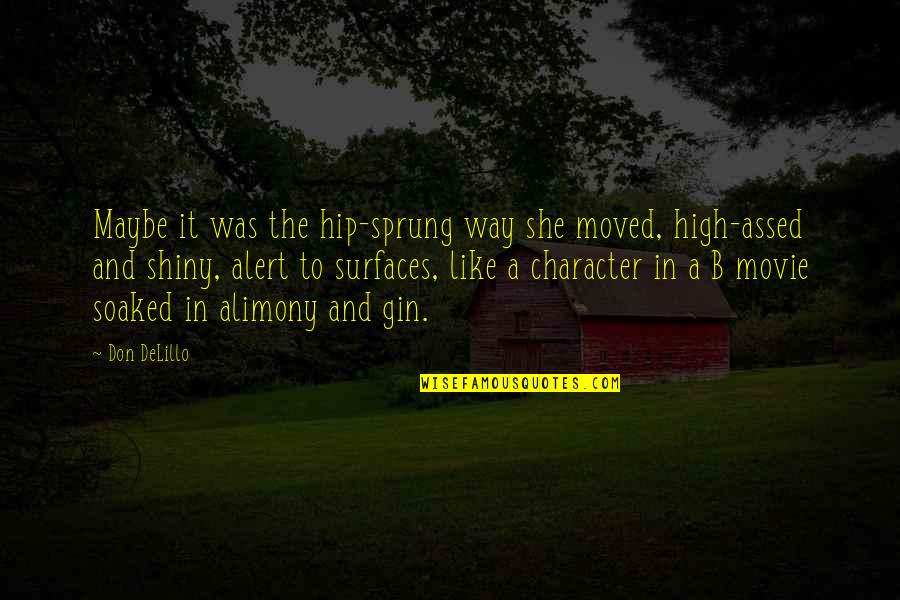 Agatha Christie Famous Quotes By Don DeLillo: Maybe it was the hip-sprung way she moved,