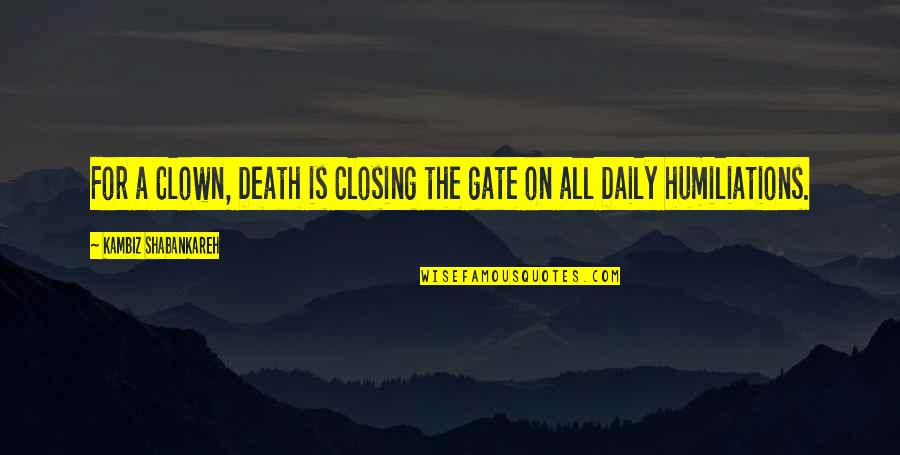 Agatha Christie Famous Quotes By Kambiz Shabankareh: For a Clown, Death is Closing the gate