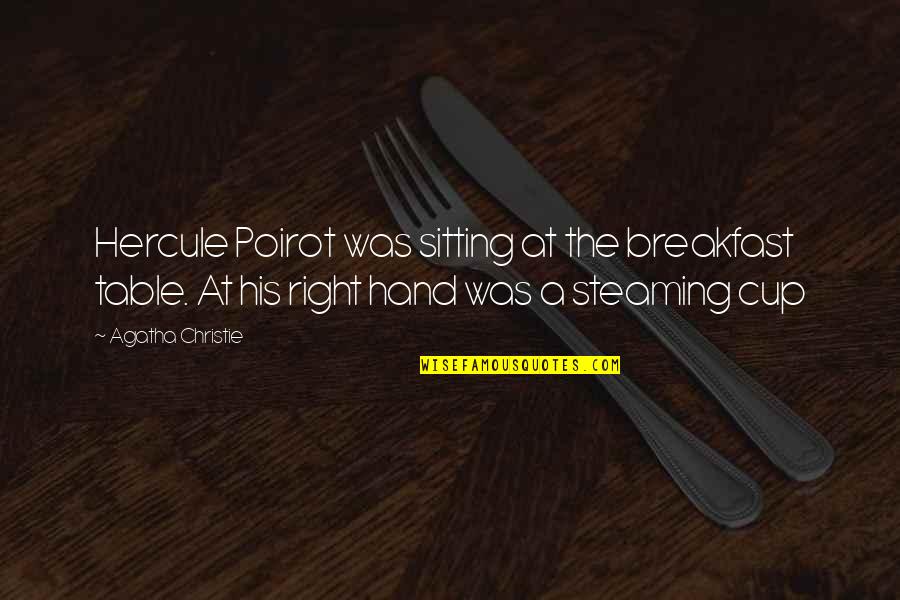 Agatha Christie Poirot Quotes By Agatha Christie: Hercule Poirot was sitting at the breakfast table.