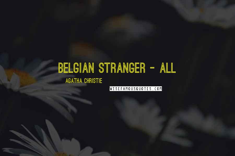 Agatha Christie quotes: Belgian stranger - all