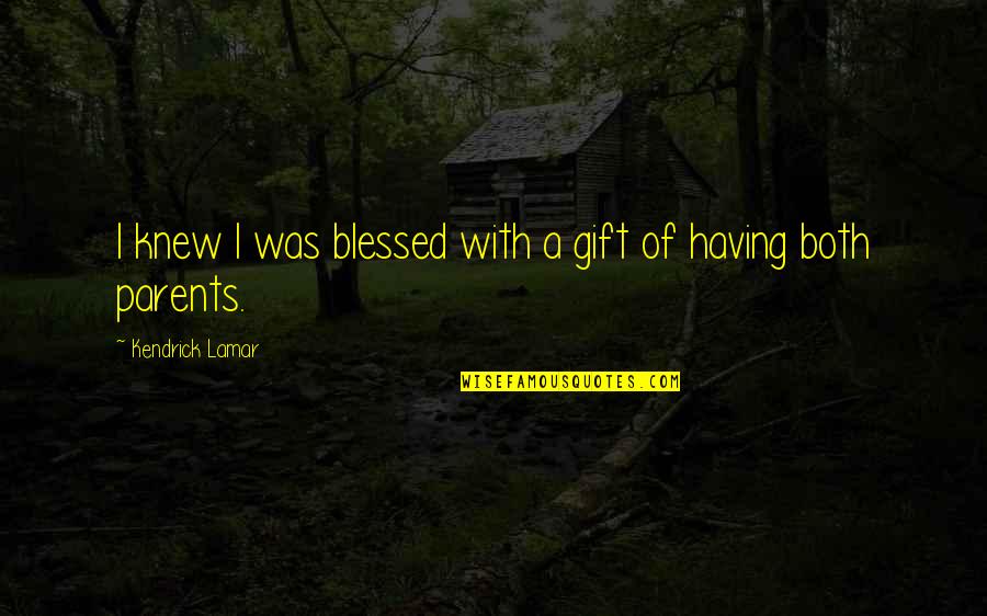 Agatston Cac Quotes By Kendrick Lamar: I knew I was blessed with a gift