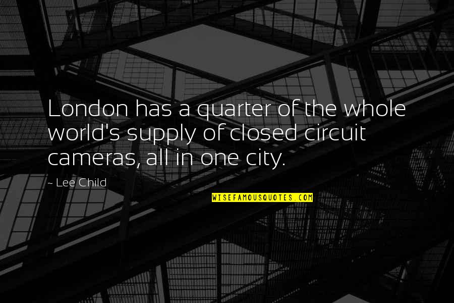 Agaw Eksena Quotes By Lee Child: London has a quarter of the whole world's