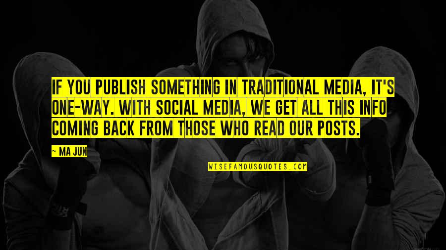 Agawan Quotes By Ma Jun: If you publish something in traditional media, it's