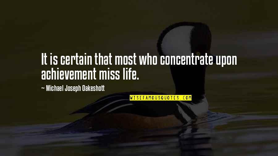 Agayeva Obgyn Quotes By Michael Joseph Oakeshott: It is certain that most who concentrate upon