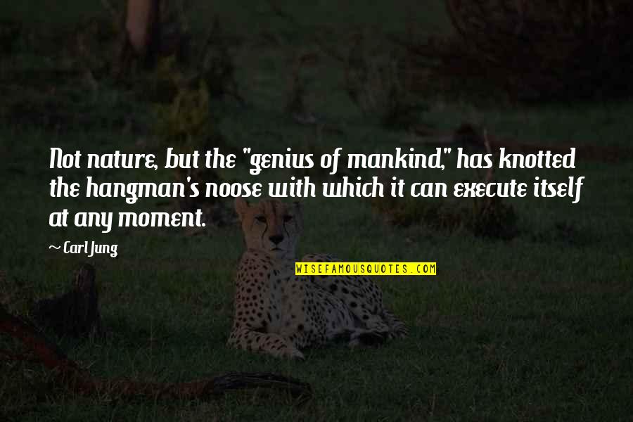 Agbani Darego Quotes By Carl Jung: Not nature, but the "genius of mankind," has