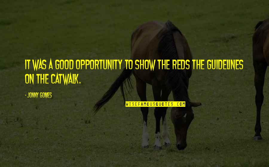 Agdal Business Quotes By Jonny Gomes: It was a good opportunity to show the