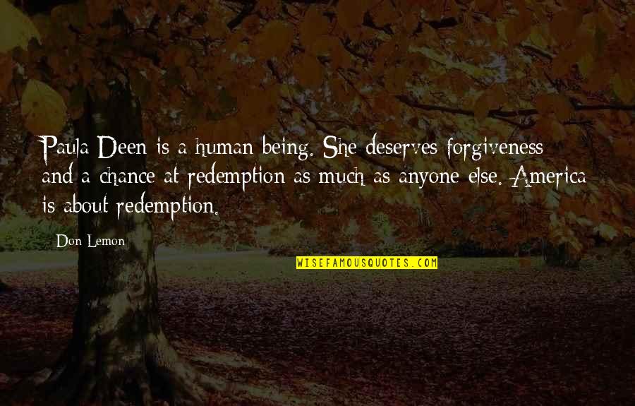 Age 13 Quotes By Don Lemon: Paula Deen is a human being. She deserves Age 13 Quotes By Don Lemon: Paula Deen is a human being. She deserves
