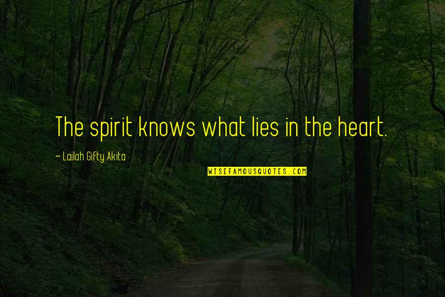 Age 23 Quotes By Lailah Gifty Akita: The spirit knows what lies in the heart.