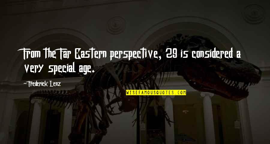 Age 29 Quotes By Frederick Lenz: From the Far Eastern perspective, 29 is considered
