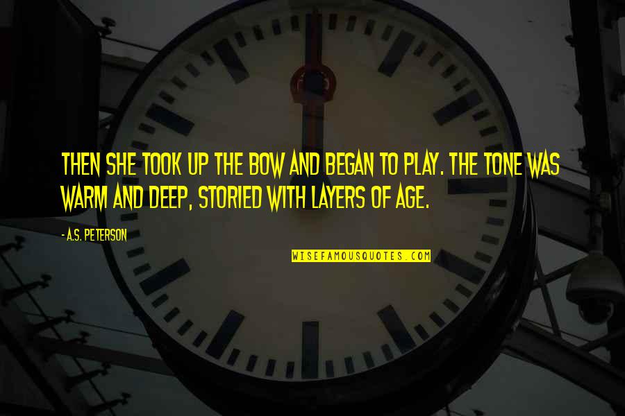 Age 3 Quotes By A.S. Peterson: Then she took up the bow and began