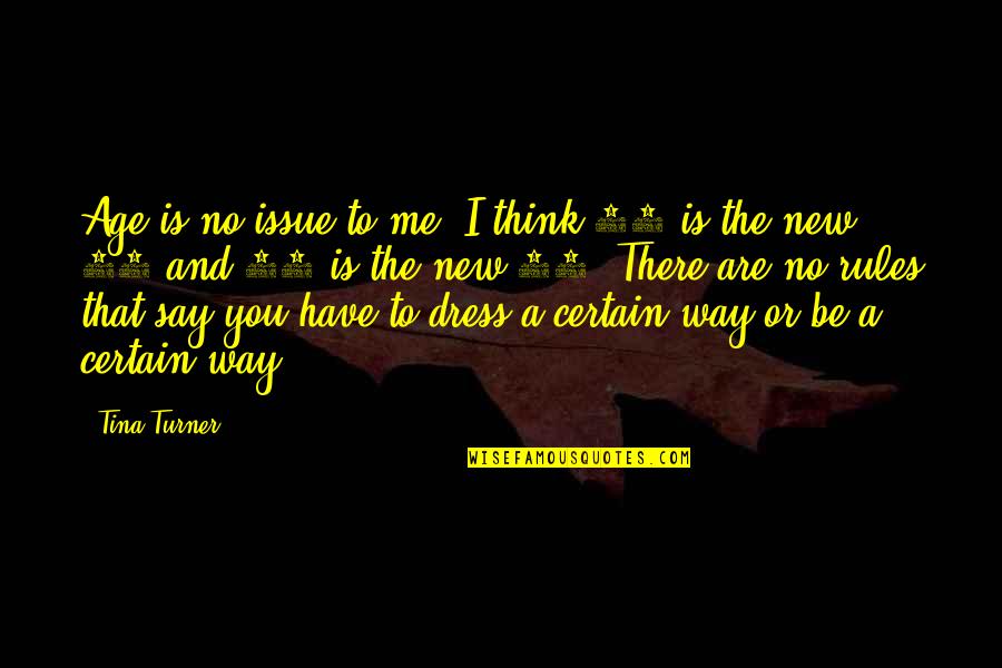 Age 30 Quotes By Tina Turner: Age is no issue to me. I think Age 30 Quotes By Tina Turner: Age is no issue to me. I think