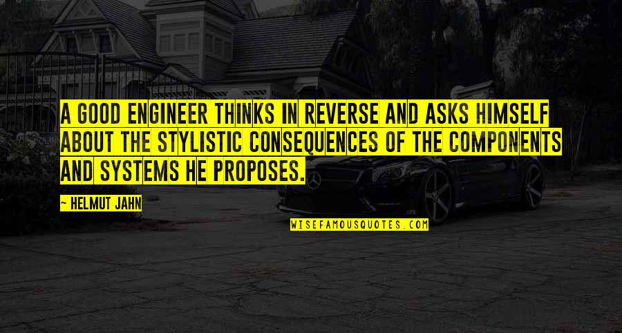Age 31 Quotes By Helmut Jahn: A good engineer thinks in reverse and asks