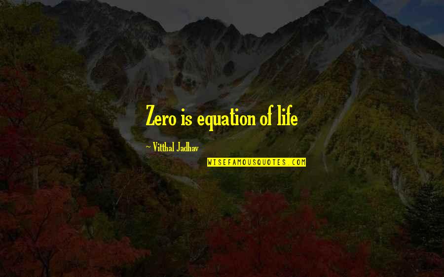 Age 50 Years Quotes By Vitthal Jadhav: Zero is equation of life