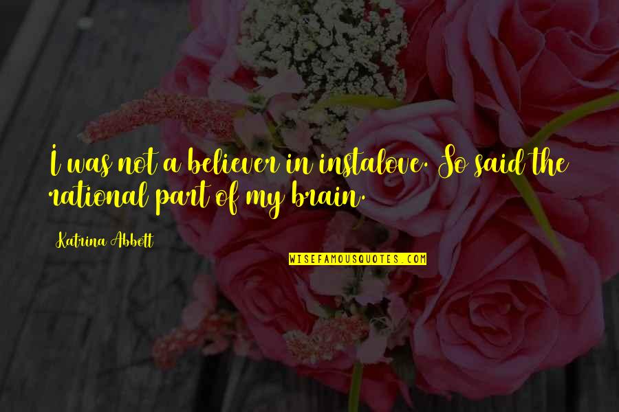 Age Adult Quotes By Katrina Abbott: I was not a believer in instalove. So