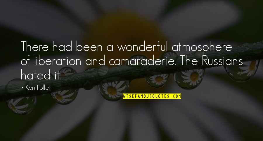 Age And Experience Beats Youth Quotes By Ken Follett: There had been a wonderful atmosphere of liberation Age And Experience Beats Youth Quotes By Ken Follett: There had been a wonderful atmosphere of liberation