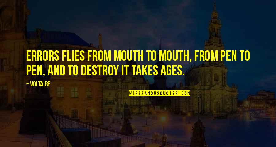 Age And Quotes By Voltaire: Errors flies from mouth to mouth, from pen