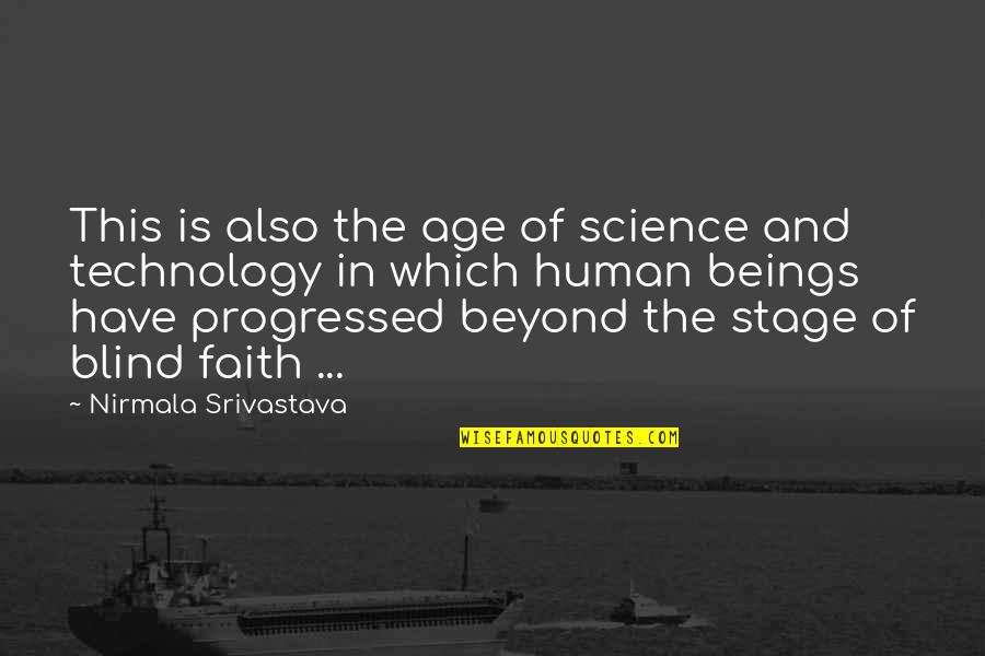 Age And Technology Quotes By Nirmala Srivastava: This is also the age of science and