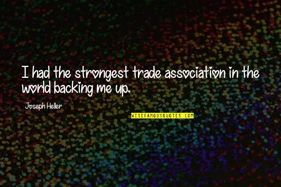 Age Being Just A Number Quotes By Joseph Heller: I had the strongest trade association in the