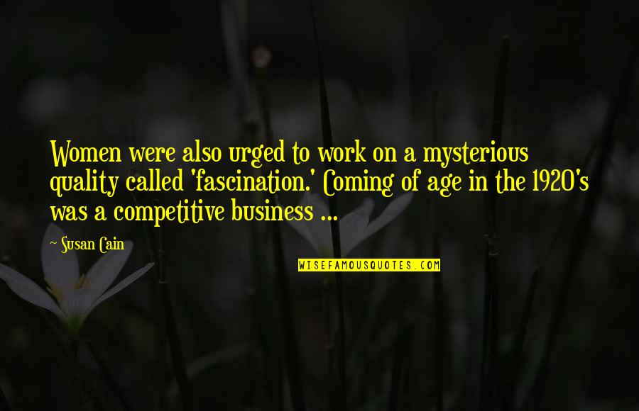 Age Business Quotes By Susan Cain: Women were also urged to work on a Age Business Quotes By Susan Cain: Women were also urged to work on a