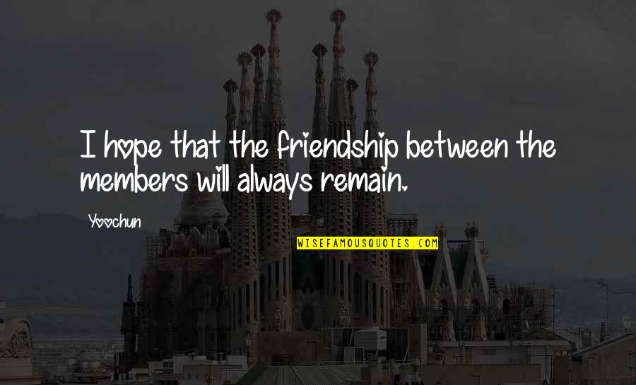 Age Difference In Relationships Quotes By Yoochun: I hope that the friendship between the members