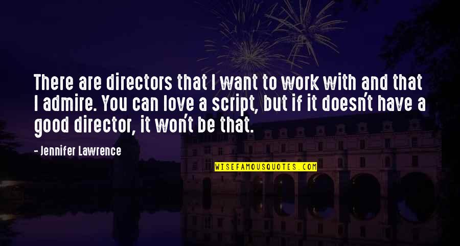 Age Difference Not Mattering Quotes By Jennifer Lawrence: There are directors that I want to work