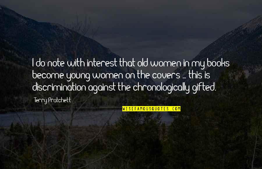 Age Inspirational Quotes By Terry Pratchett: I do note with interest that old women