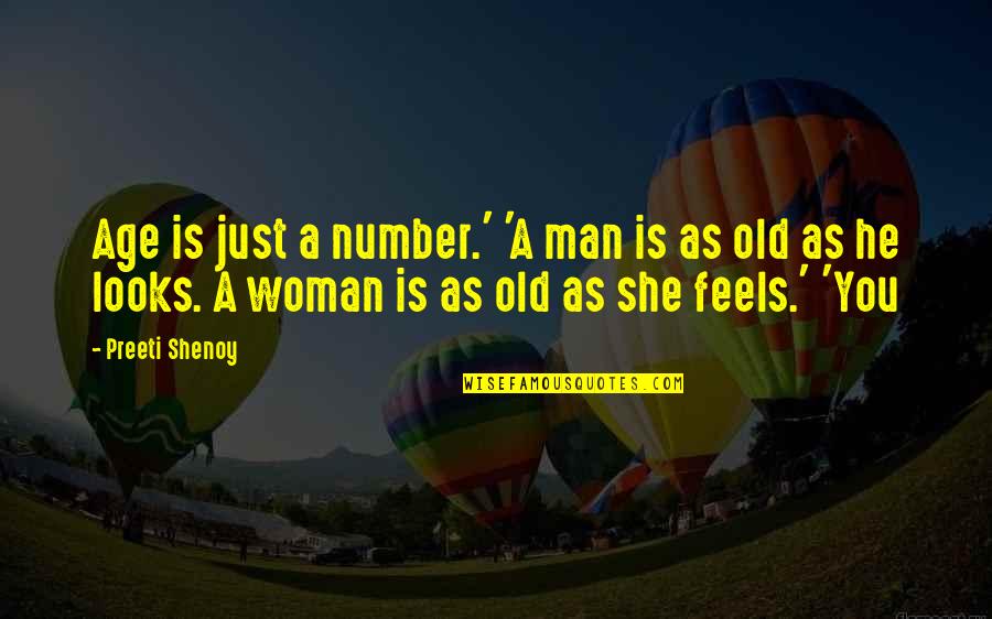 Age Is Just But A Number Quotes By Preeti Shenoy: Age is just a number.' 'A man is