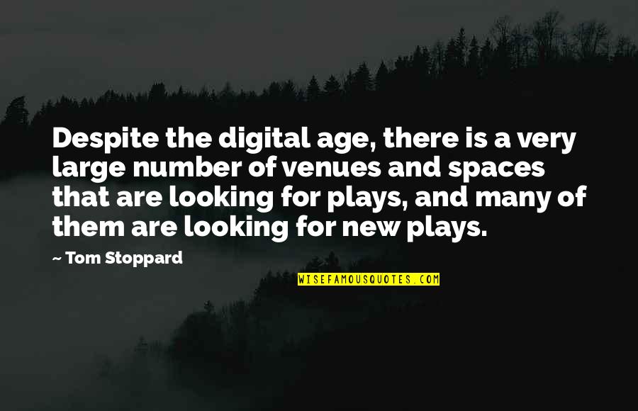 Age Is Just But A Number Quotes By Tom Stoppard: Despite the digital age, there is a very