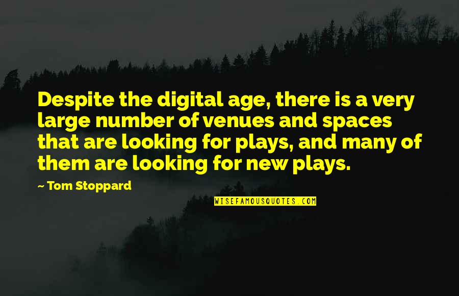 Age Is Just Number Quotes By Tom Stoppard: Despite the digital age, there is a very