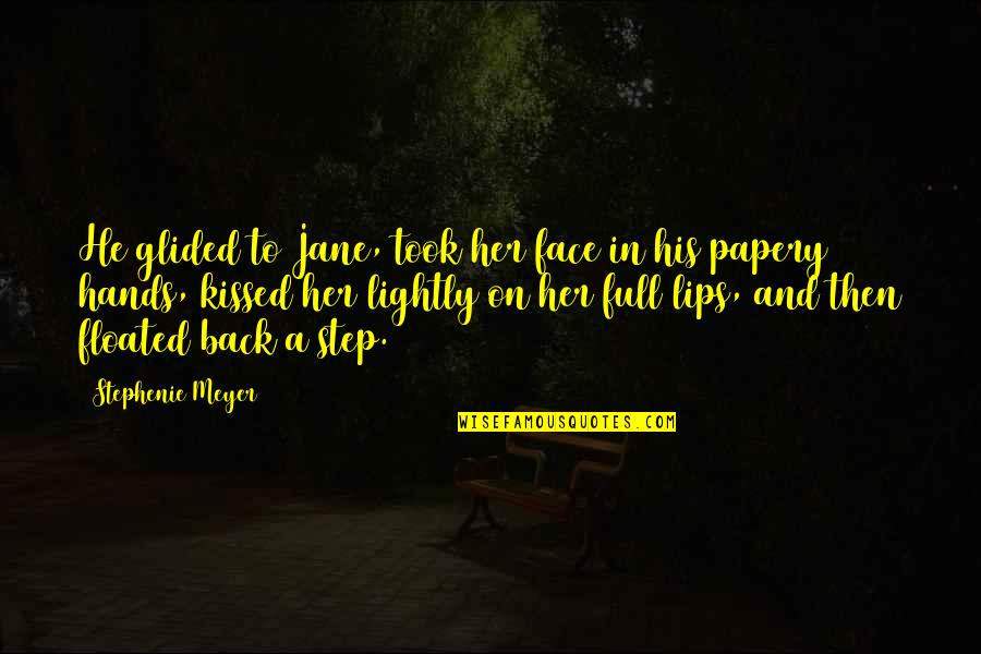 Age Is No Barrier Quotes By Stephenie Meyer: He glided to Jane, took her face in
