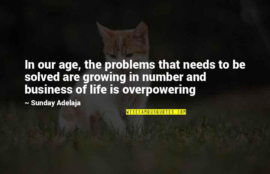 Age Is Number Quotes By Sunday Adelaja: In our age, the problems that needs to