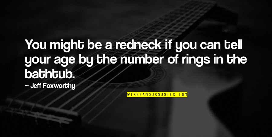 Age Just Number Quotes By Jeff Foxworthy: You might be a redneck if you can