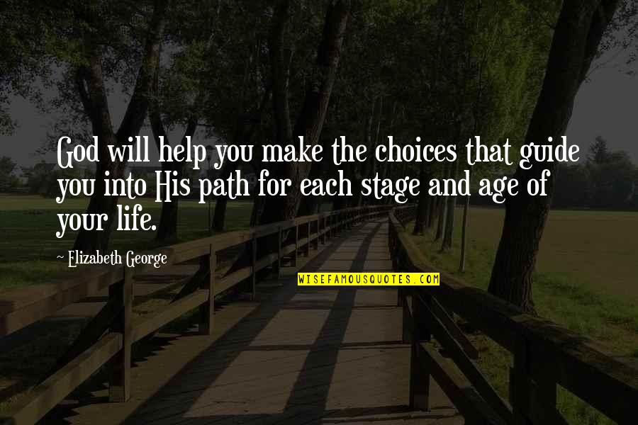 Age Love Quotes By Elizabeth George: God will help you make the choices that