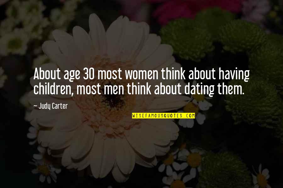 Age Of 30 Quotes By Judy Carter: About age 30 most women think about having