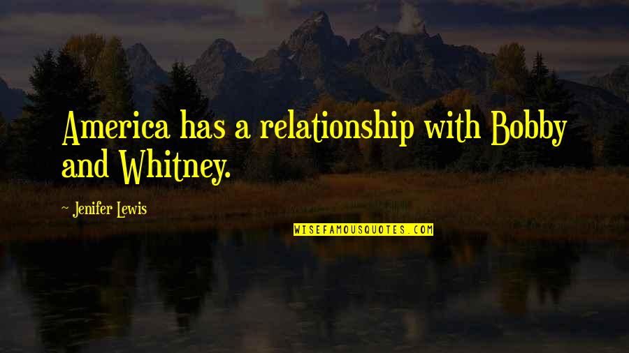 Age Of Empires 3 Dutch Quotes By Jenifer Lewis: America has a relationship with Bobby and Whitney. Age Of Empires 3 Dutch Quotes By Jenifer Lewis: America has a relationship with Bobby and Whitney.