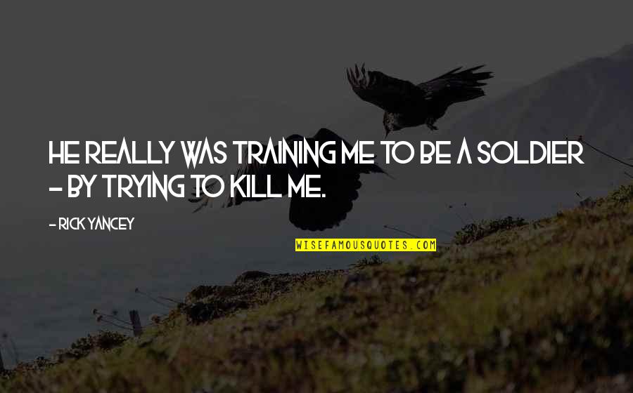 Age Of Empires 3 Russian Quotes By Rick Yancey: He really was training me to be a