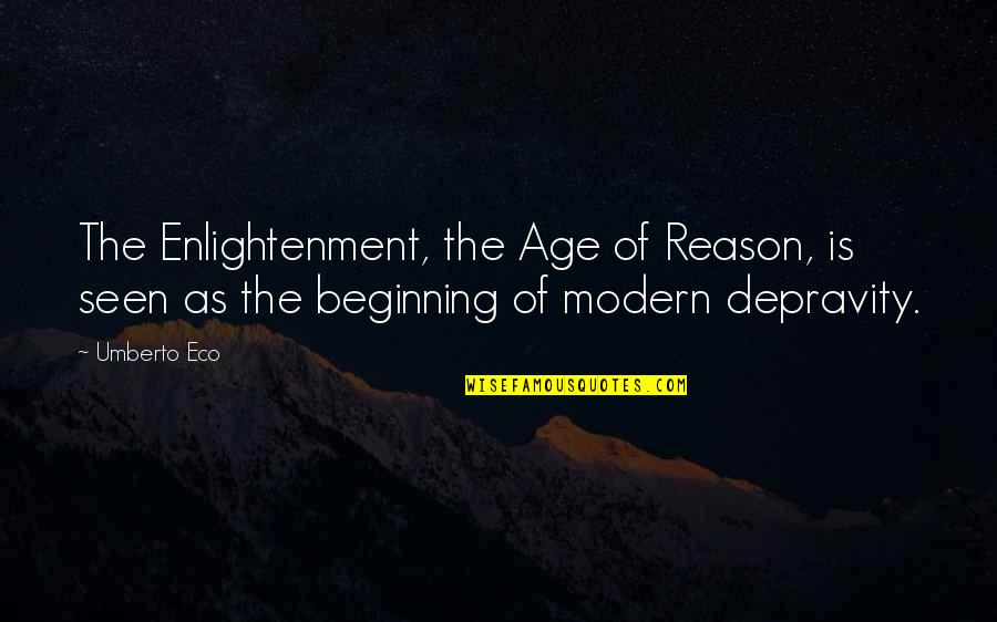 Age Of Enlightenment Quotes By Umberto Eco: The Enlightenment, the Age of Reason, is seen