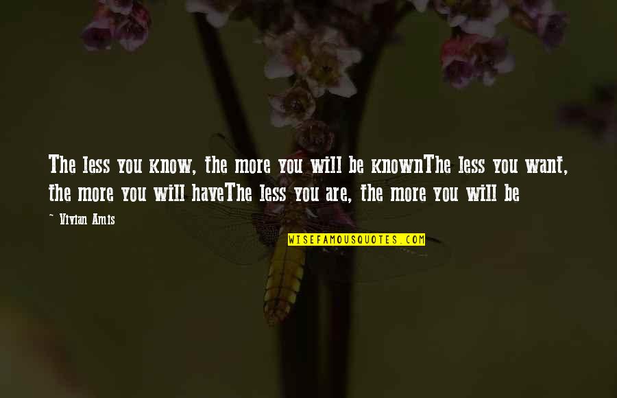 Age Of Enlightenment Quotes By Vivian Amis: The less you know, the more you will