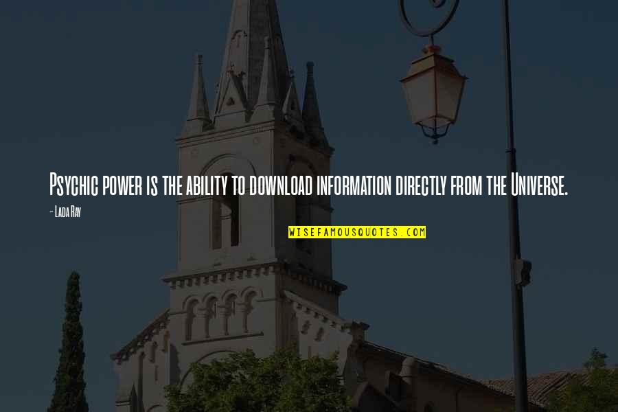 Age Of Information Quotes By Lada Ray: Psychic power is the ability to download information