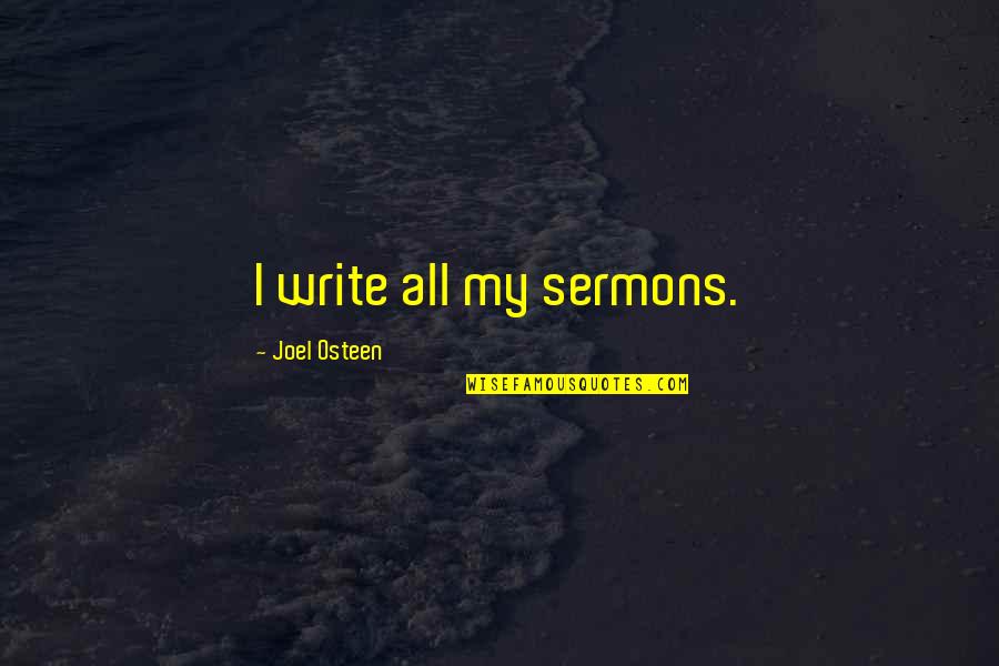 Age Of Innocence Satire Quotes By Joel Osteen: I write all my sermons.