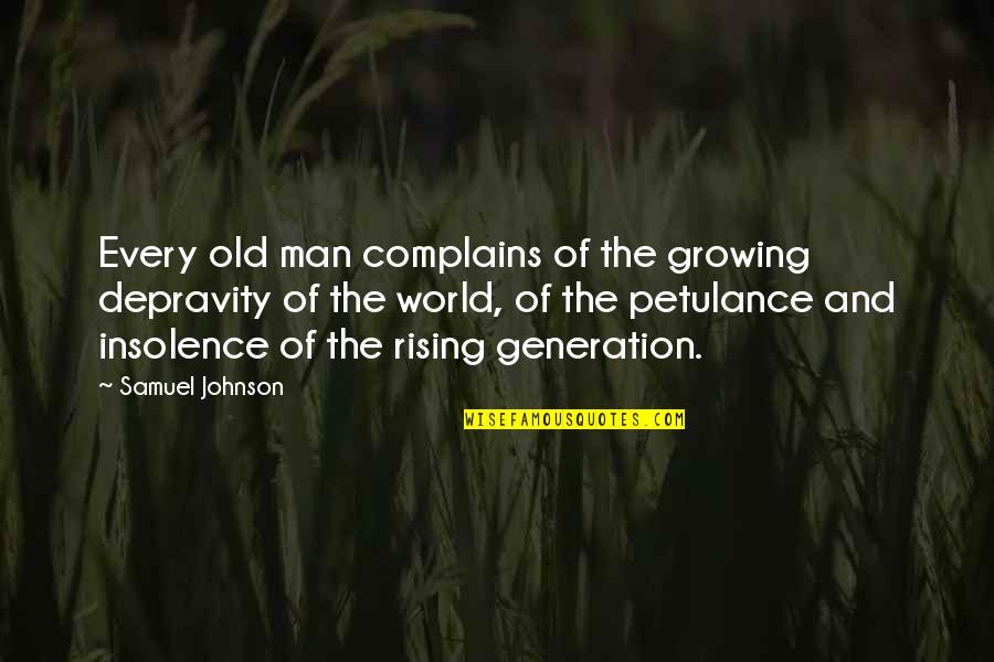 Age Of Man Quotes By Samuel Johnson: Every old man complains of the growing depravity